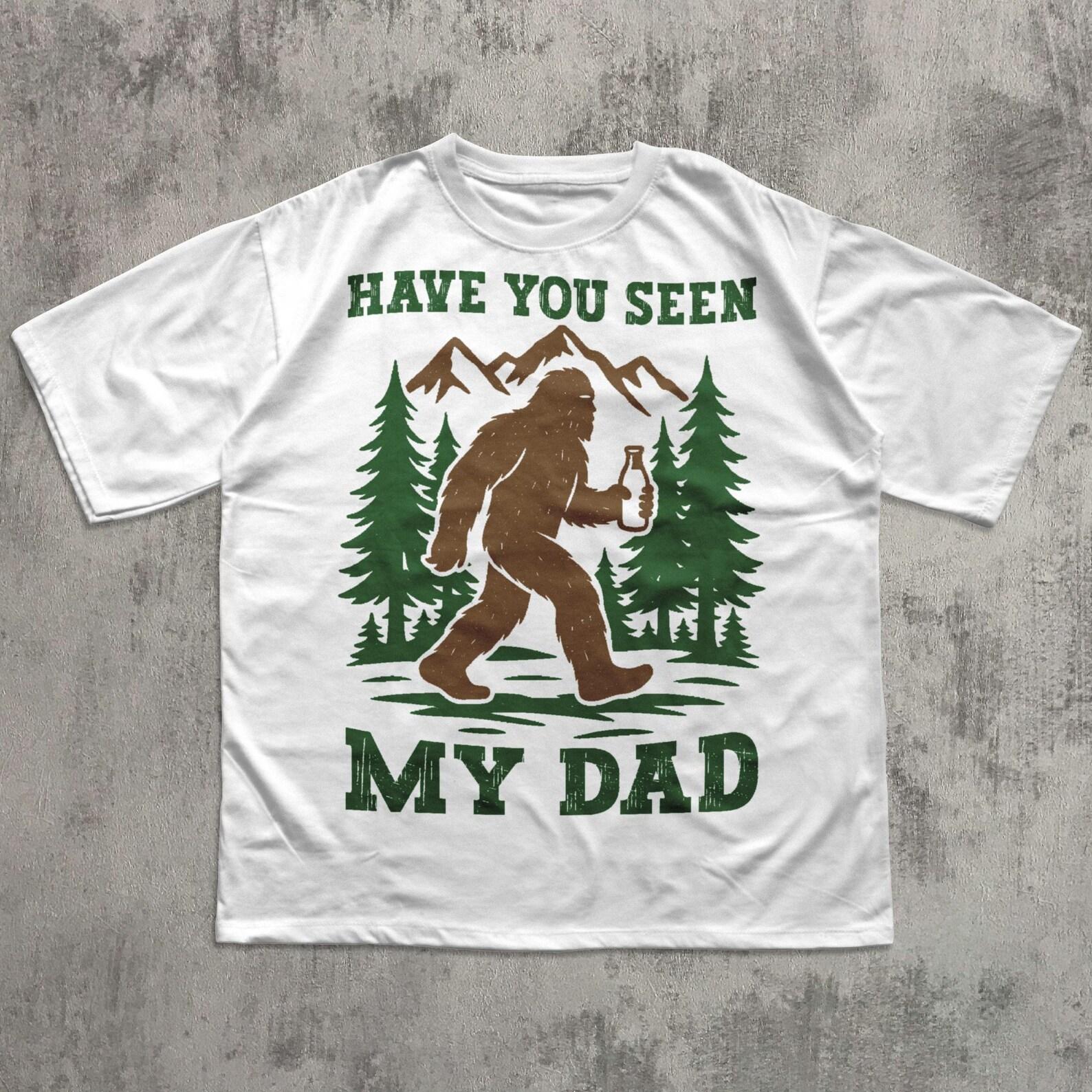 90s Retro Funny Bigfoot Dad Shirt, Funny Have you seen my Dad T shirt, Popular Fathers Day Shirt, Fathers Day Gift, Cool Husband Gift 3XL