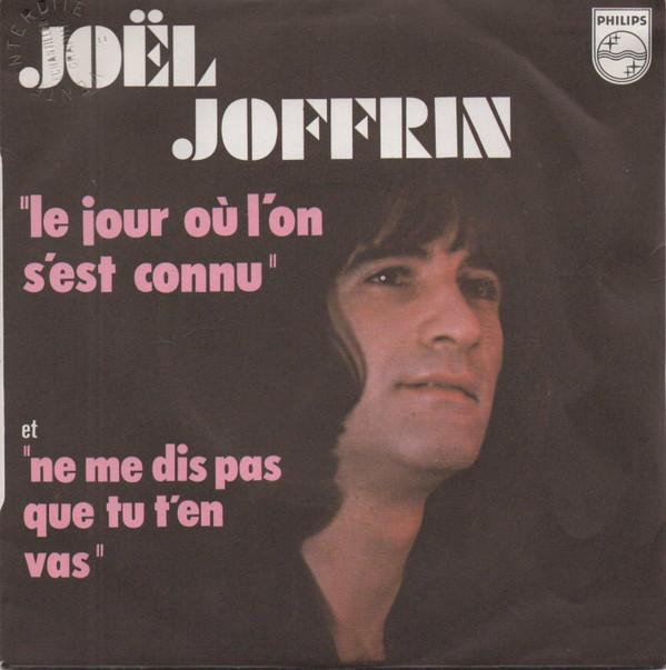 

7inch Record JOL JOFFRIN Le Jour Ou Lon Sest Connu 6042206 Philips 1976 France Pop Used