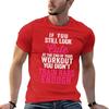 If You Still Look Cute At The End Of Your Workout You Didn't Train Hard Enough T-Shirt tops tees big and tall t shirts