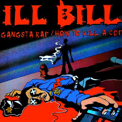 12inch Record ILL BILL - Gangsta Rap / How To Kill A Cop PL2 Psycho+Logical- 1999 US Rap & Hip-Hop/R&B Used