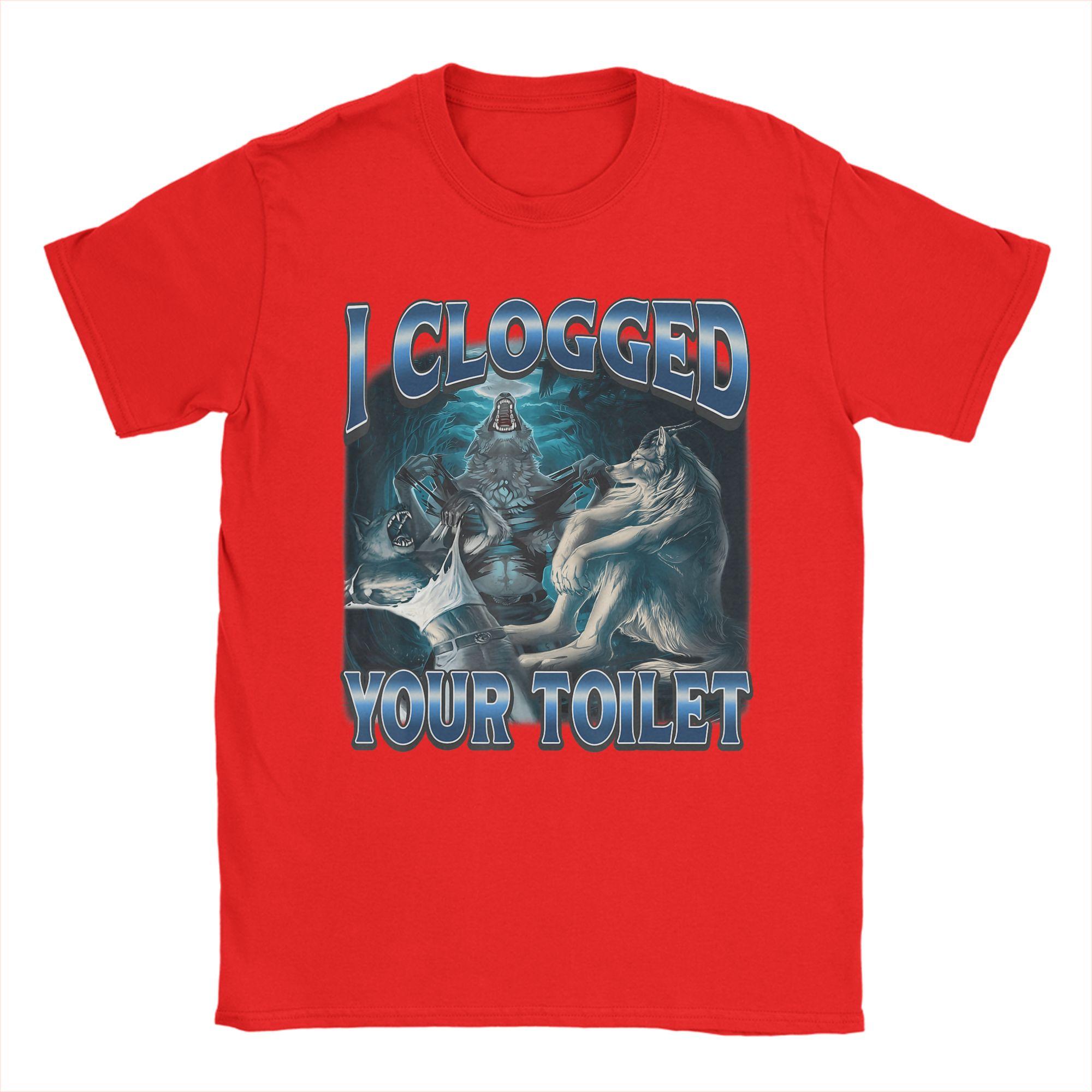I Clogged Your Toilet Funny Alpha Wolf Meme Stupid Brainrot T Shirt for Unisex Pure Cotton Novelty Short Sleeve Tops Gift Idea S