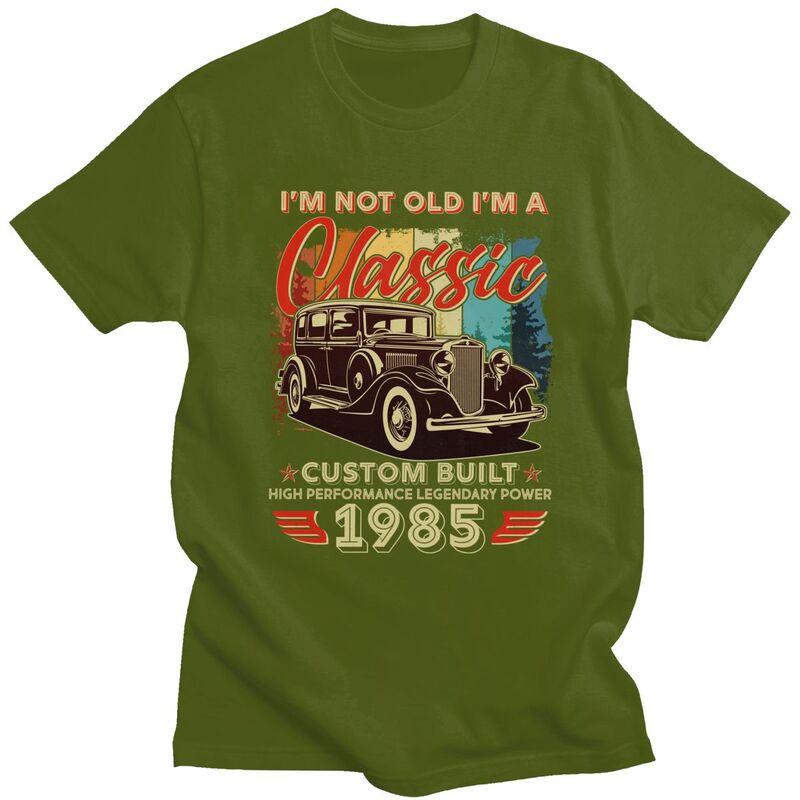 Custom Birthday Im Not Old Im A Classic 1985 Custom Built Tshirt for Men Short Sleeves Casual Tshirt Pure Cotton Tees