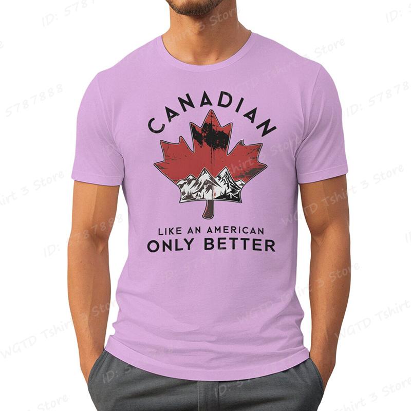 Canadian Like An American Only Better Print Tshirts Summer Casual Crew Neck TShirt Regular Fit Canada Tshirt Men Clothing