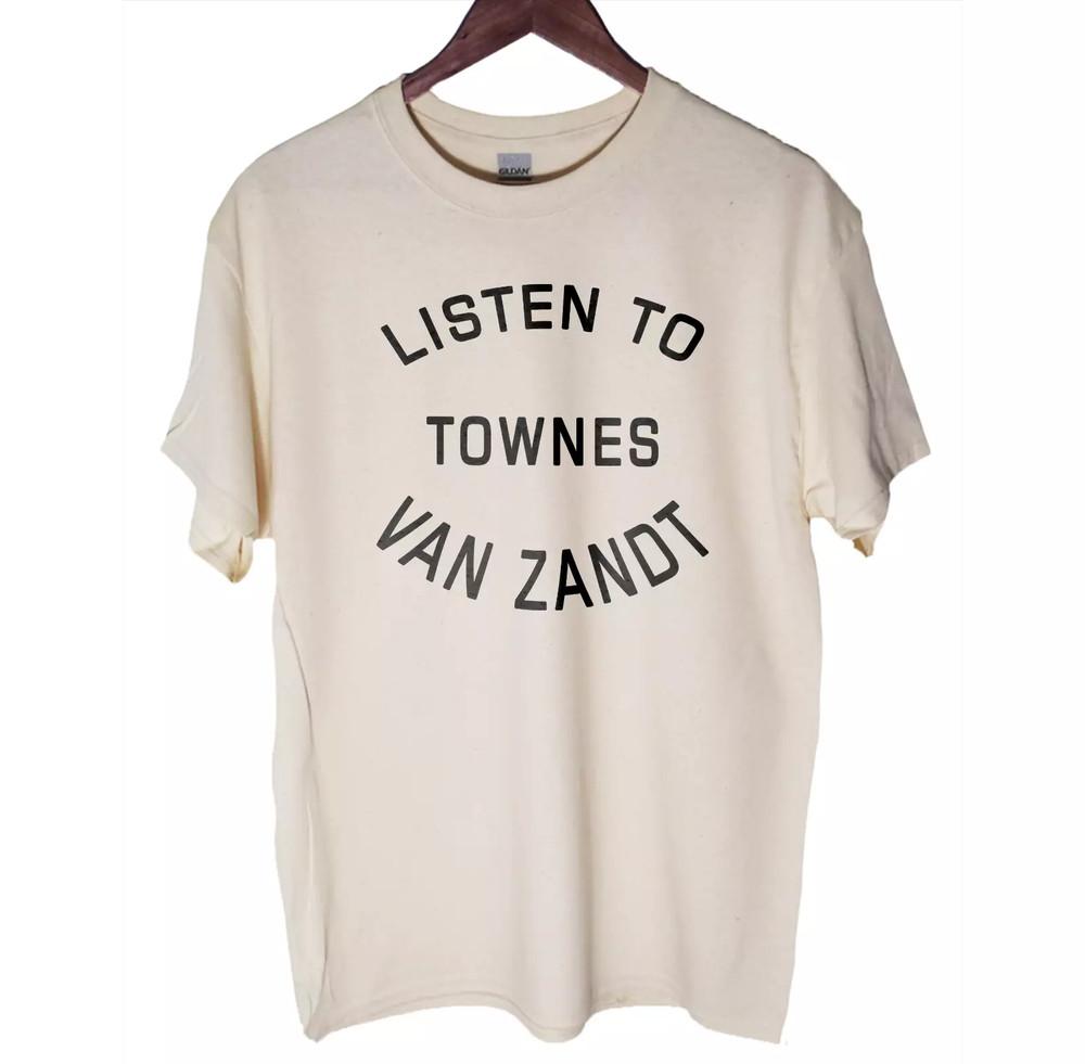 

Listen to Townes Van Zandt Unisex White Full Size S-5XL SS460 Unisex T-Shirt S