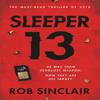 Sleeper 13 by Rob Sinclair Paperback Book 9781409175933