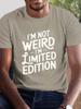 I M Not Weird In Limited Edition Print Tee Shirt