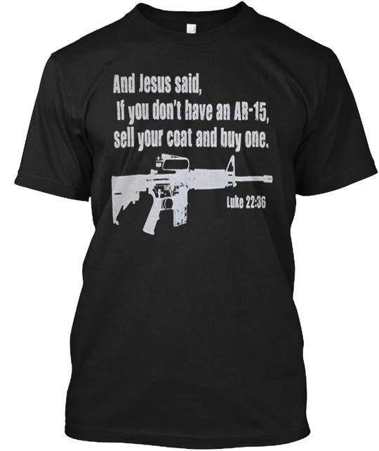 

Jesus Pro Gun Ar15 Luke 22 36 Bible T shirt Made in the USA Size S to 5XL 4XL