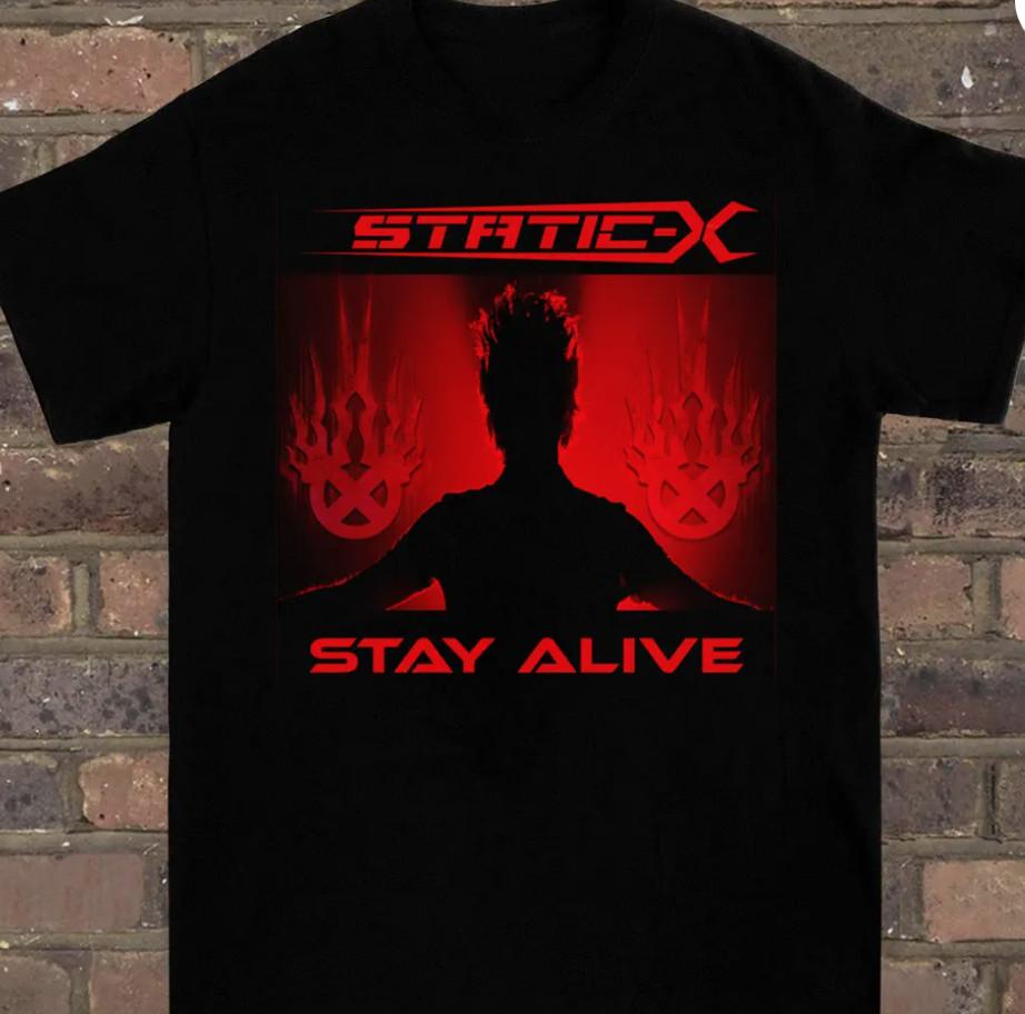 

STATIC X Stay Alive Black Unisex TShirt Full Size S To 5XL Unisex T-Shirt M