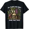 Alle Pflanzen sind essbar Manche nur einmal Lustiges T-Shirt für Männer und Frauen