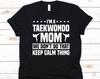 I'm A Taekwondo Mom Shirt, Gift For Taekwondo Player Moms, Karate Mom, Korean Martial Arts, Girl Black Belter, Mother's Day, Gift For Moms