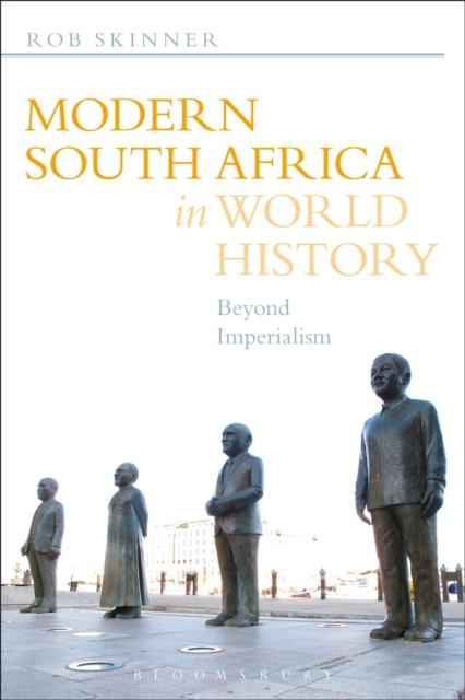 The Modern South Africa In World History : Beyond Imperialism Book