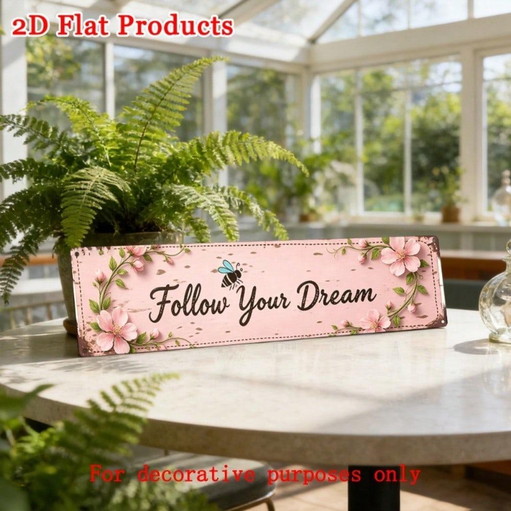 1pc Follow Your Dream 2D Flat Tin Sign, Pink Floral Bee Inspirational Rustic Metal Wall Decor, 15.75x3.94in