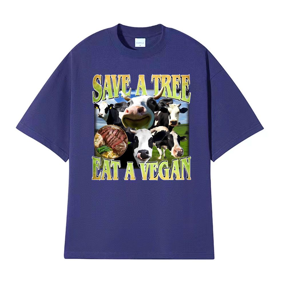 Save A Tree Eat A Vegan Unisex Funny Cow Tshirts Unisex Women Fashion Street T Shirt Vintage Oversized Casual 100 Cotton T Shirts