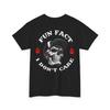 (ON BACK) Fun Fact I Don't Care Funny Skeleton Saying Quote T-Shirt