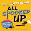 All Spooked Up by E.J. Copperman Hardback Book 9781448315208