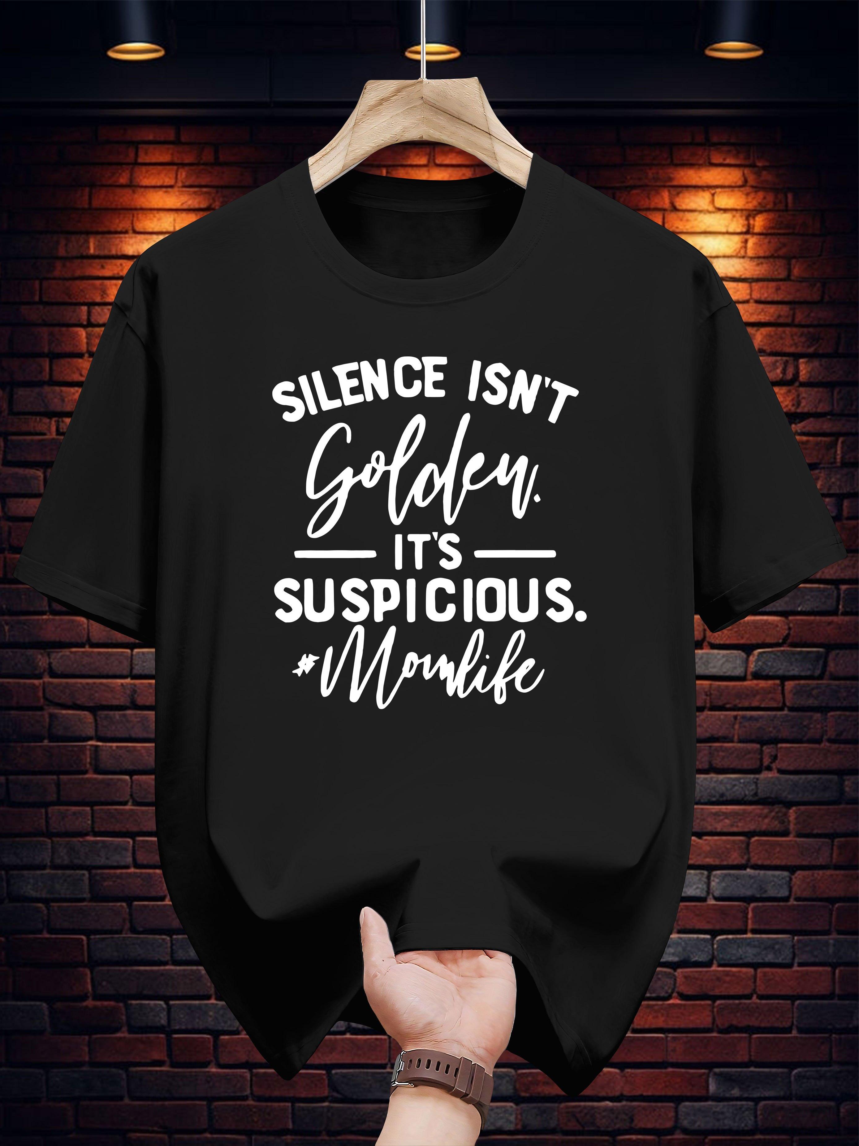 Casual Cotton T-shirt - Silence Isn t Golden S