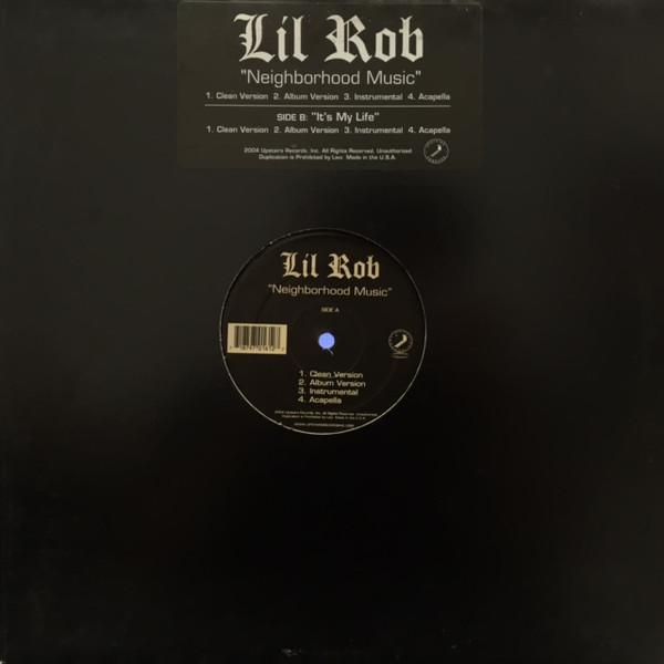 

12inch Record LIL ROB Neighborhood Music Its My Life URO161 Upstairs Record 2004 US Rap HipHopRB Used