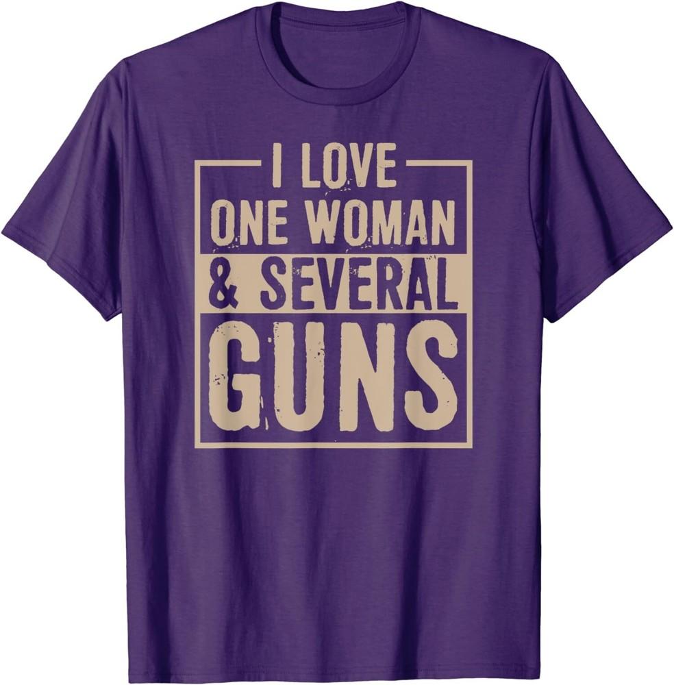 I Love One Woman And Several Guns Funny 2nd Amendment Unisex T-Shirt Unisex T-Shirt XXXL