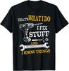 That 's What I Do I Fix Stuff And I Know Things Funny Vintage Gift Unisex T-Shirt