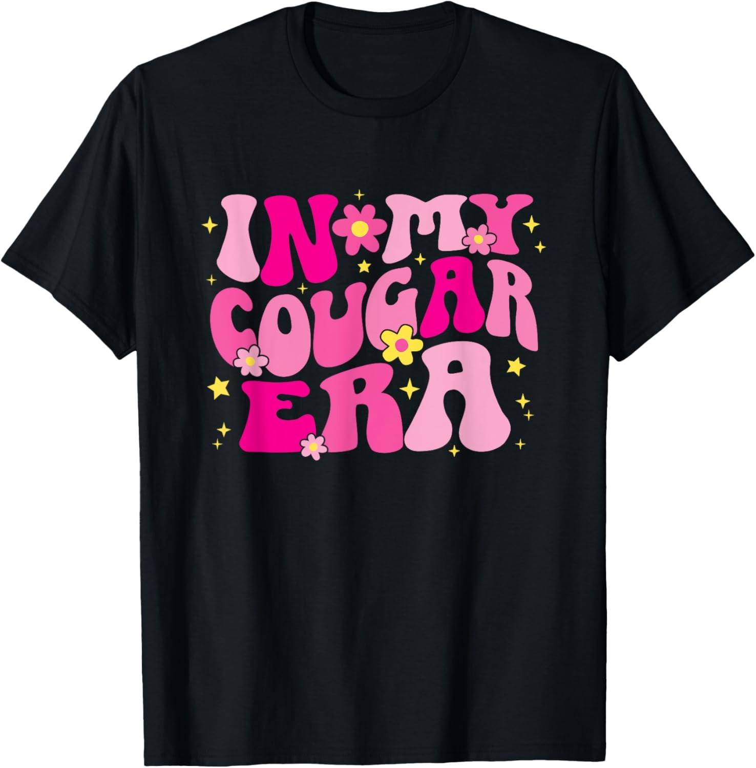 In My Cougar Era Cougar Girlfriend Women T-Shirt S