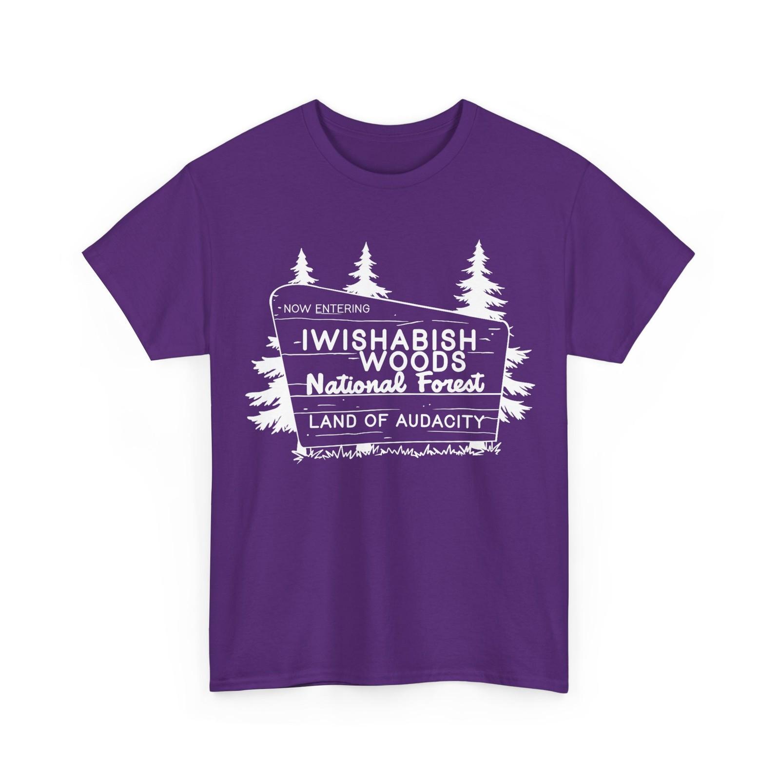 Now Entering Iwishabish Woods T-Shirt, Funnu Humor Lovers T-Shirt L