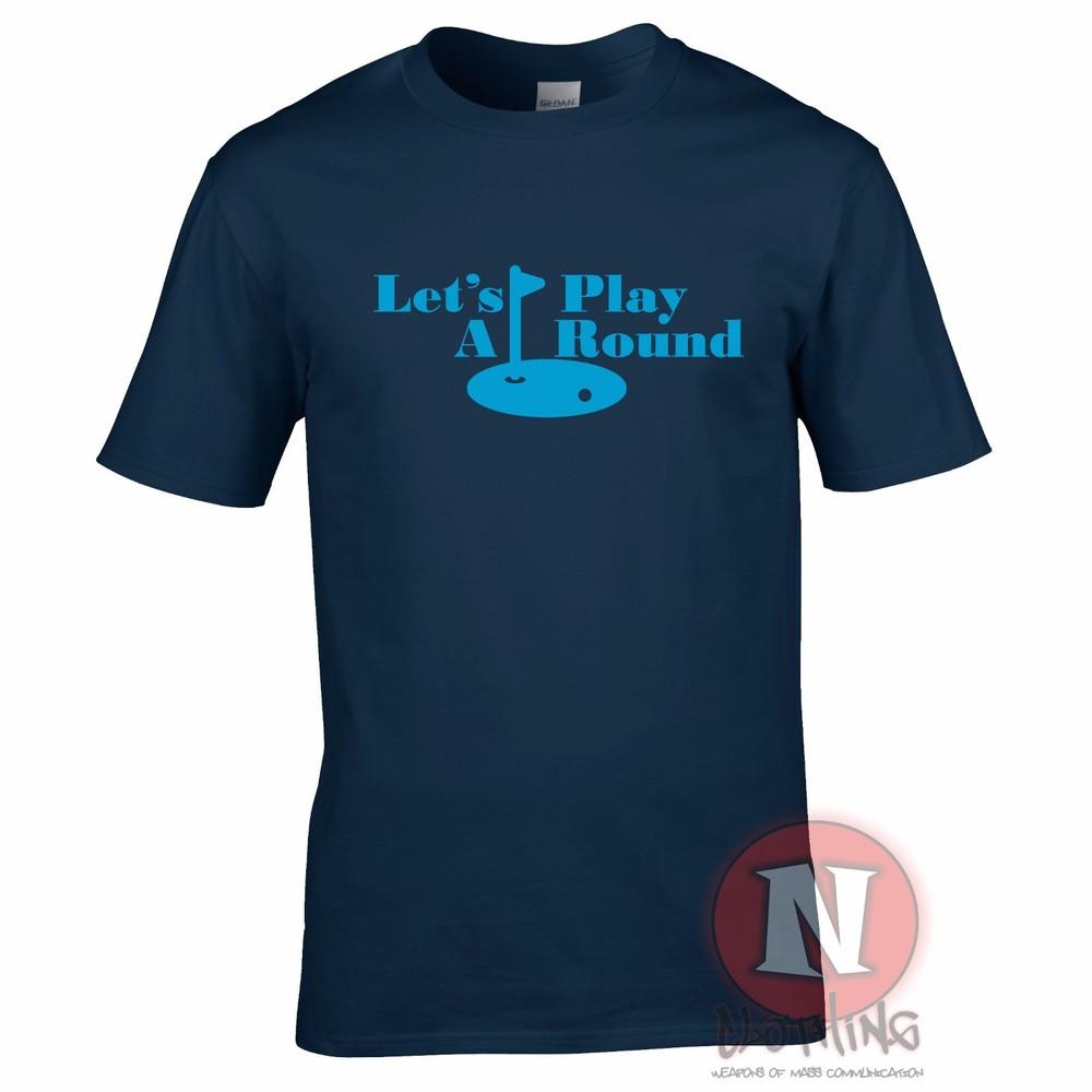 Lets Play A Round Funny Golf TShirt Golfers Golfing Golf Club Gift Present S
