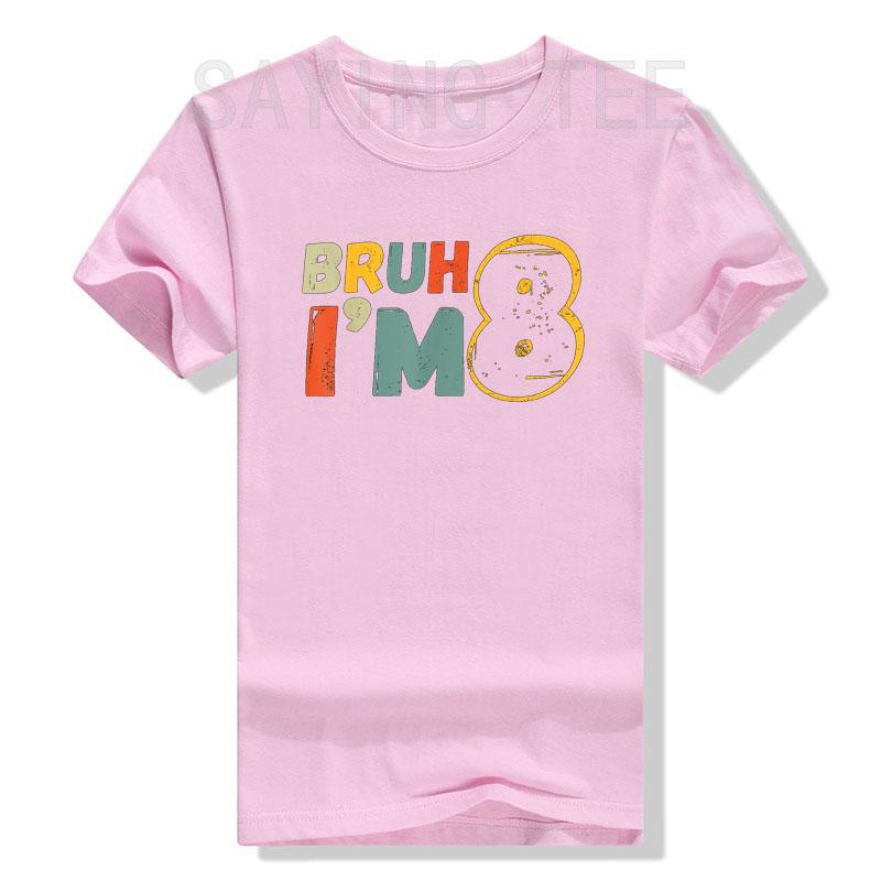 Bruh It's My 8th Birthday I'm 8 Year Old Birthday Gift T-Shirt Eight Years Old Clothes Turn 8 Kids Sons Daughters B-day Presents