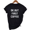 Ok But First Coffee Women Shirts Summer Casual Tee Streetwear Short Tshirt Korean Kawaii Funny T