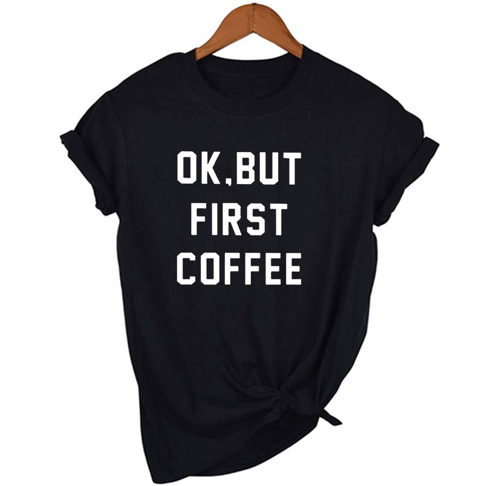 Ok But First Coffee Women Shirts Summer Casual Tee Streetwear Short Tshirt Korean Kawaii Funny T