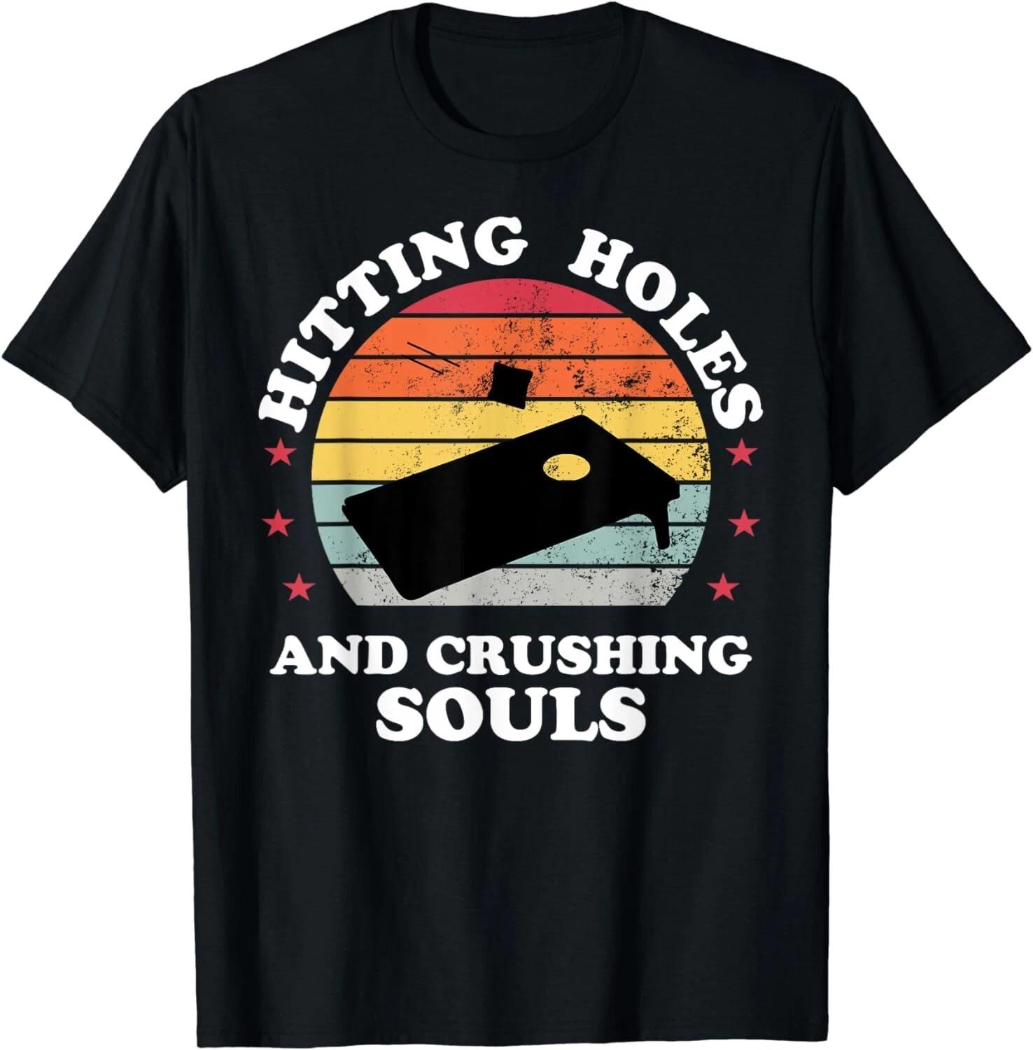 

Retro Hitting Holes And Crushing Souls Funny Cornhole Men Gift Unisex T-Shirt S