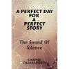 A Perfect Day For A Perfect Story : Sound Of Silence