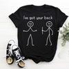 I Got Your Back Stick Figure Friendship Novelty Sarcasm Teens Funny Great Gift Idea for Boys Girls Dads Mom Friends Tshirts