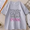 Tough Guys Wearing Pink for Gamers TShirt Unisex WOMEN Cotton Short Sleeve Unisexs Clothing Comfortable Graphic T Shirts Tops