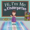 The Hi I'm Me In Kindergarten Book