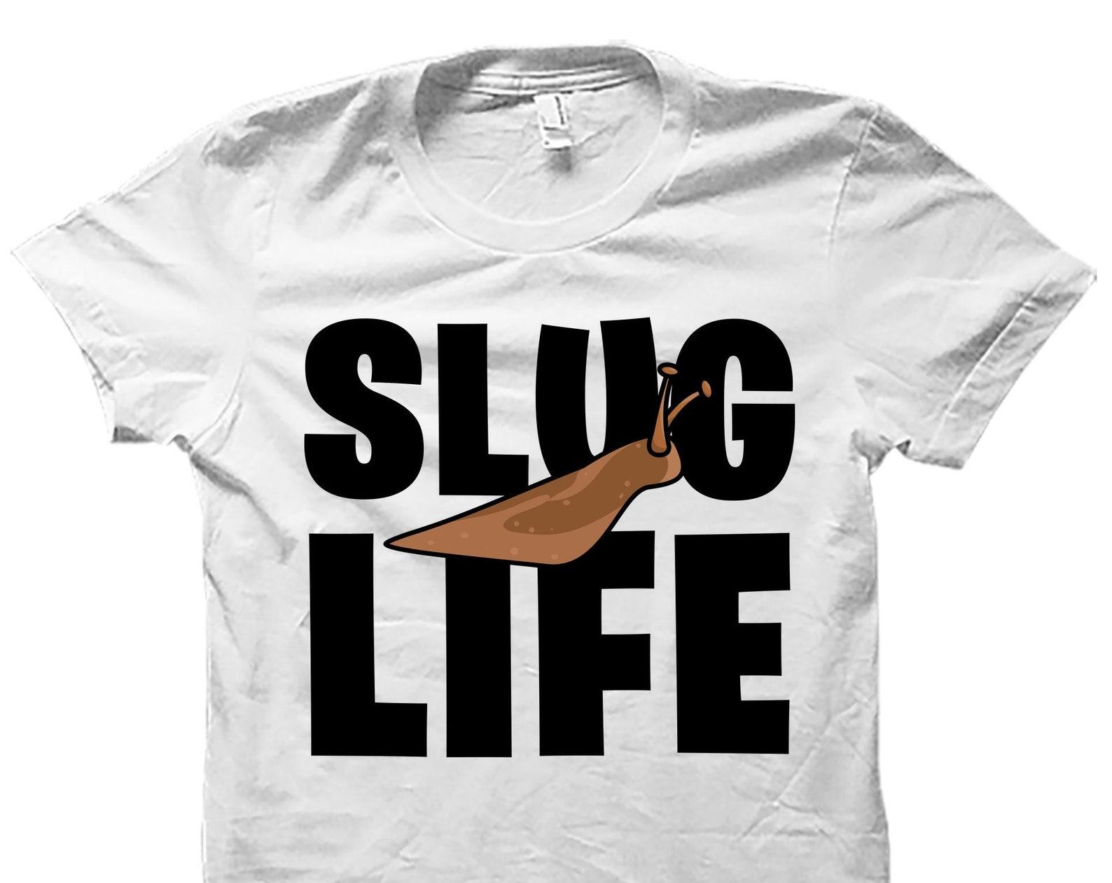 Slugs Shirt. Slugs Gift. Snail Shirt. Slug Shirt. Banana Slugs Shirt. Slug Gift. Snail Lover. Slug Lover Shirt. Slug Lover Gift #OS4846 XL