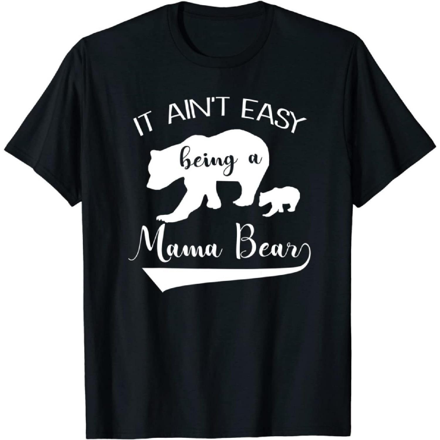 Mama Bear Tee It Ain t Easy Being A Mama Bear T-Shirt, Long Sleeve Shirt, Sweatshirt, Hoodie XXXXXL разноцветный