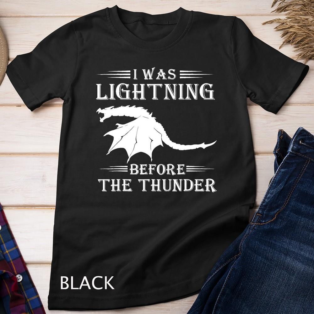 I was lightning Before the Thunder Dragon Shirt Unisex T-shirt 4XL