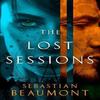 The Lost Sessions by Sebastian Beaumont Hardback Book 9781910183298
