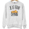 Sweat - Je Le Ferai Demain - Humour Drôle - Unisexe - Manches Longues - Gris