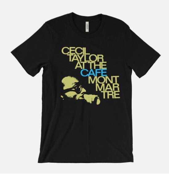 Cecil Taylor at the Cafe Montmartre T-Shirt - Trance Nefertiti Blue Note Impulse