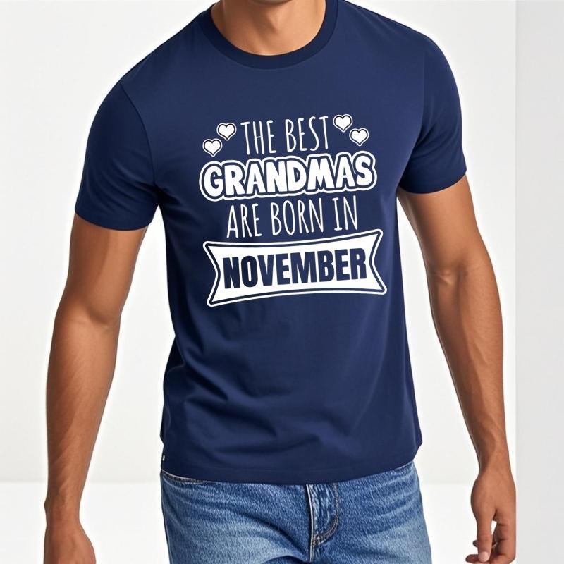 

Man Casual t shirt cool Cotton summer Men tshirt The Best Grandmas Are Born In November Short Sleeve Printed ONeck Tshirt 4XL