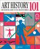 The Art History 101 : An Essential Guide To Understanding the Creative World Book
