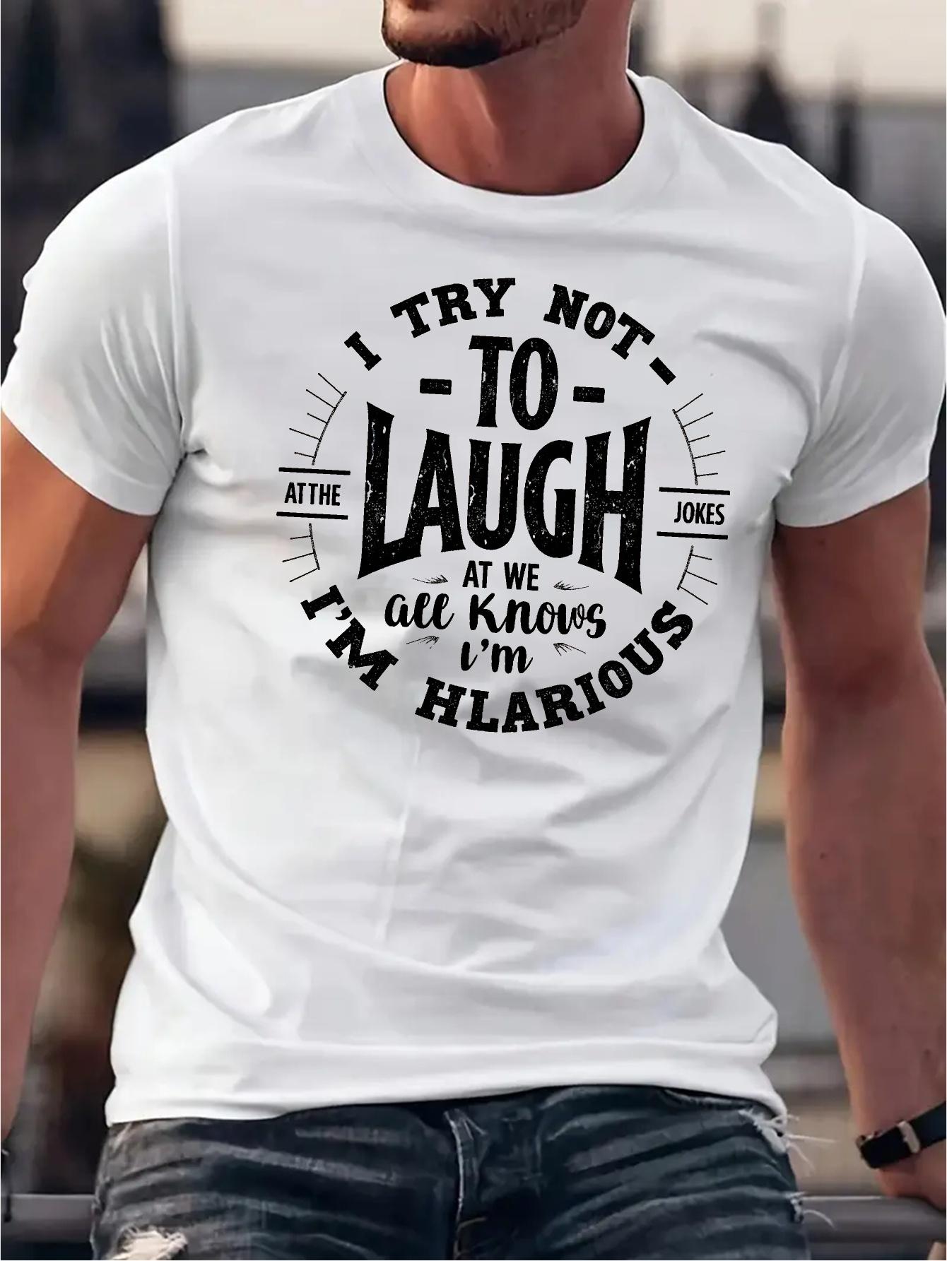 

I Try Not to Laugh at Jokes Graphic T-shirt - White XXXL