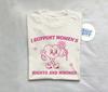 I Support Women's Rights T-Shirt, Retro Feminist Tee