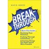 Breakthrough: A SureFire Guide To Realizing Your Potential, Pushing Through Limitations, and Achieving Things You Didn't Know Were Possible