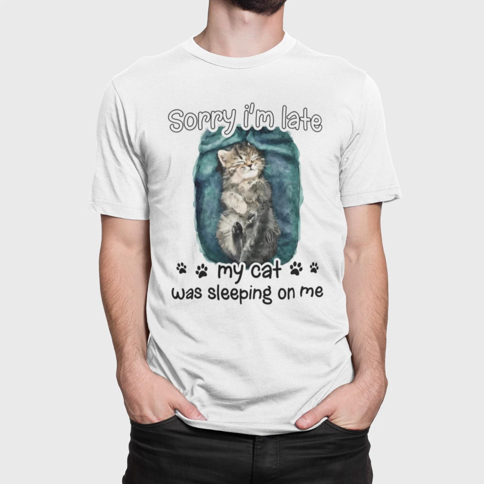 Cat T-Shirt | Sorry I m Late My Cat Was Sleeping On Me S