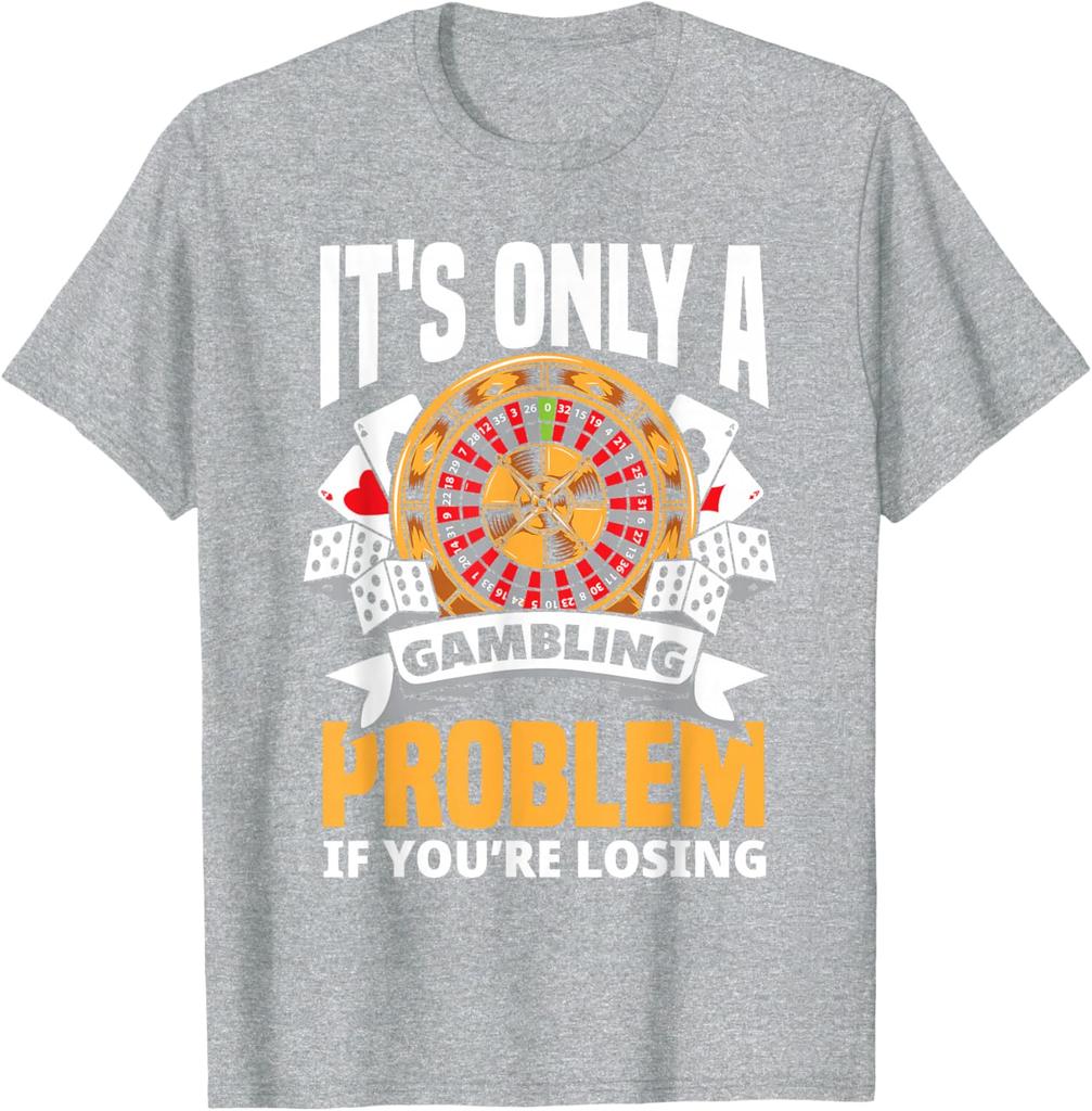 Gambling Problem If Youre Losing Funny Casino Roulette Graphic TShirt