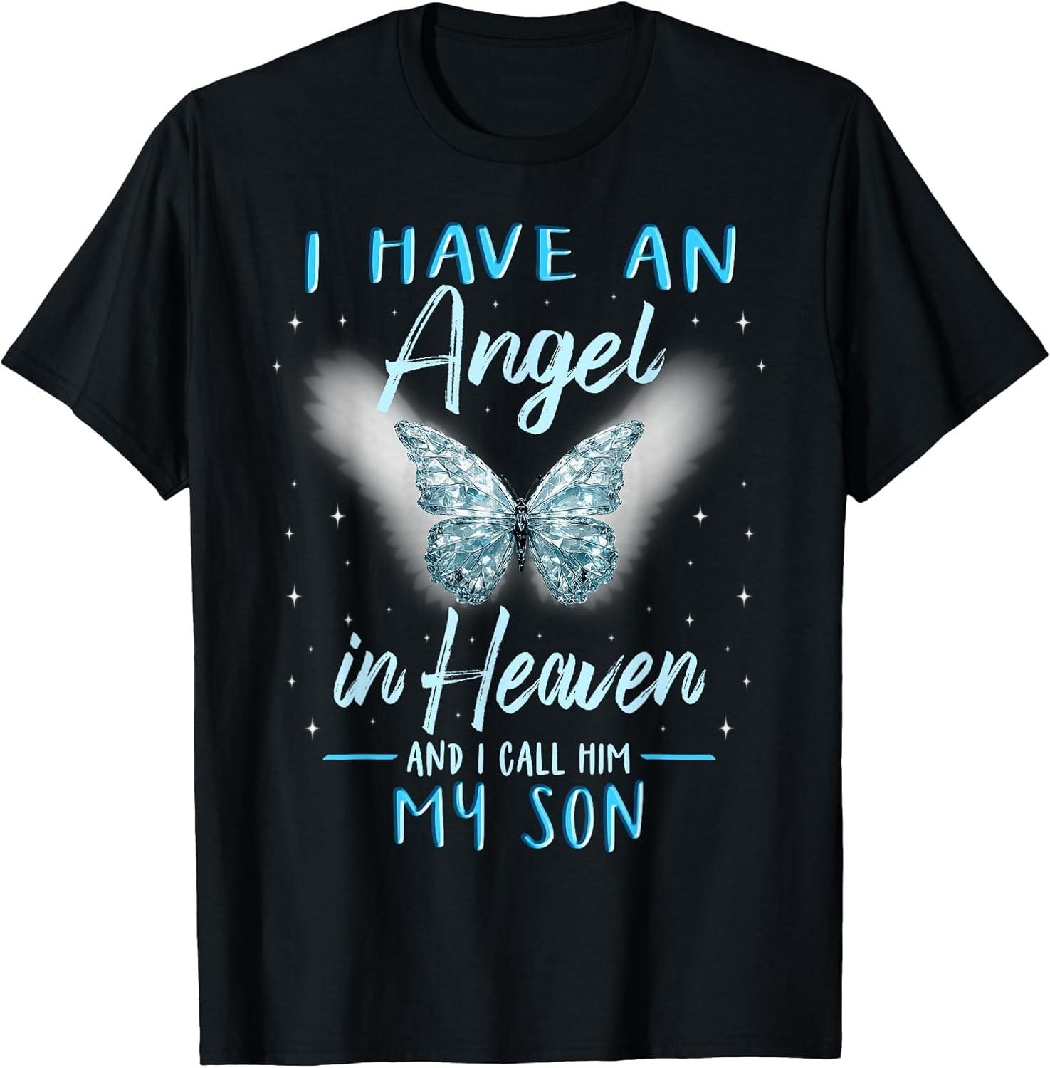 NEW LIMITED Son I Have Angel in Heaven Love Family Remembrance Tee - MADE IN USA S