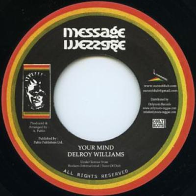 7inch Record DELROY WILLIAMS / AUGUSTUS PABLO - Your Mind / Your Mind Dub OR69 Rockers/Message 2015 France Reggae, Ska & Dub Used