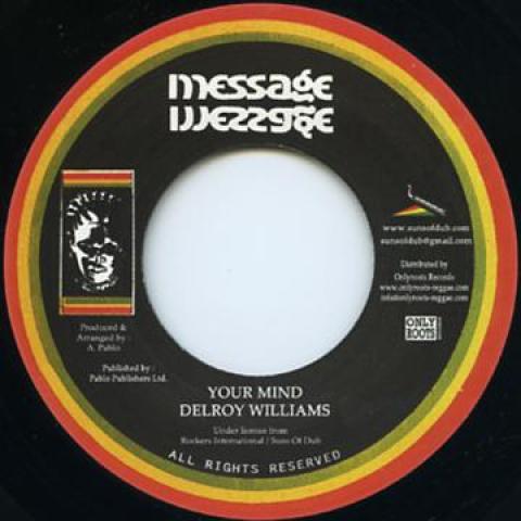 

7inch Record DELROY WILLIAMS / AUGUSTUS PABLO - Your Mind / Your Mind Dub OR69 Rockers/Message 2015 France Reggae, Ska & Dub Used
